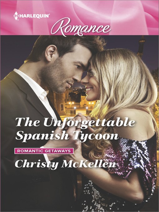 Title details for The Unforgettable Spanish Tycoon by Christy McKellen - Available